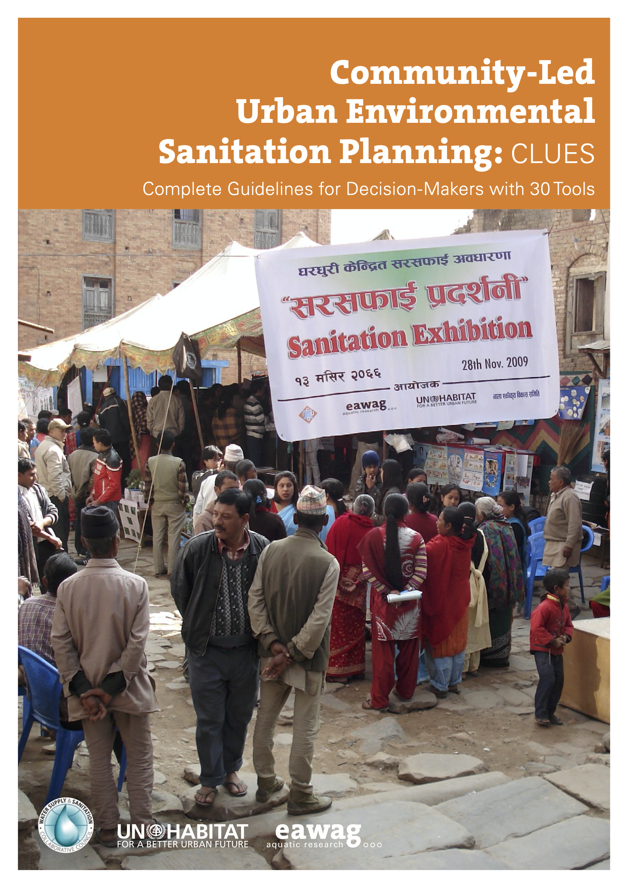 Community-Led Urban Environmental Sanitation Planning (CLUES) is a multi-sector and multi-actor guideline emphasising the participation of all stakeholders from an early stage of the planning process. It emphasises the importance of the enabling environment and provides specific tools that help to put the methodology into practice.      Lüthi, C., Morel, A., Tilley, E., and Ulrich, L. (2011) Community-Led Urban Environmental Sanitation Planning (CLUES). Swiss Federal Institute of Aquatic Science and Technology (Eawag), Dübendorf, Switzerland. 